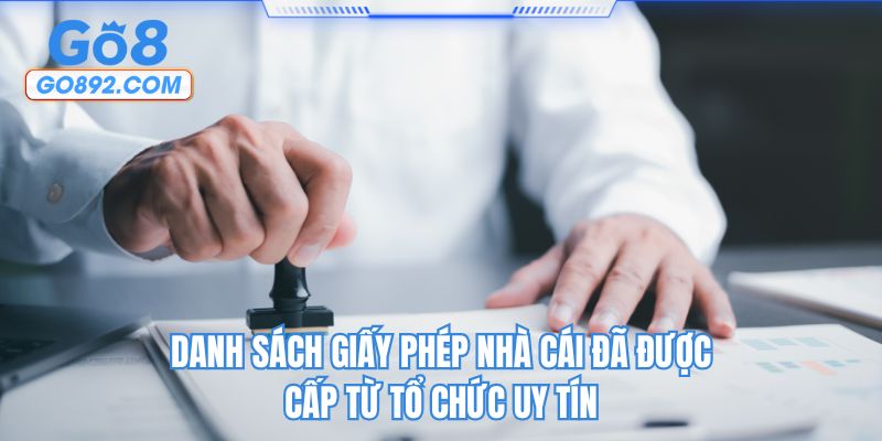 Danh sách giấy phép nhà cái đã được cấp từ tổ chức uy tín